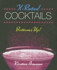 X-Rated Cocktails: Bottoms Up! (RP Minis) By Kirsten Amann Cover Image