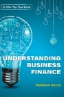 Understanding Business Finance By Matthew Harris Cover Image