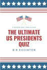 The Ultimate U.S. Presidents Quiz Cover Image