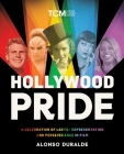 Hollywood Pride: A Celebration of LGBTQ+ Representation and Perseverance in Film (Turner Classic Movies) By Alonso Duralde Cover Image