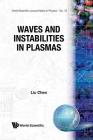 Waves and Instabilities in Plasmas (World Scientific Lecture Notes in Physics #12) By Liu Chen Cover Image