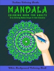 Mandala: An Adult Coloring Book Featuring 50 of the World's Most Beautiful Mandalas for Stress Relief and Relaxation By Taslima Coloring Books Cover Image