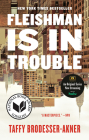 Fleishman Is in Trouble: A Novel By Taffy Brodesser-Akner Cover Image