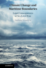 Climate Change and Maritime Boundaries: Legal Consequences of Sea Level Rise By Snjólaug Árnadóttir Cover Image