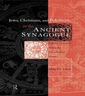 Jews, Christians and Polytheists in the Ancient Synagogue (Baltimore Studies in the History of Judaism) Cover Image