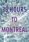 38 Hours to Montreal: William Weller and the Governor General's Race of 1840 By Dan Buchanan Cover Image