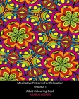 Meditative Patterns For Relaxation Volume 1: Adult Colouring Book Cover Image