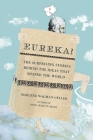 Eureka!: The Surprising Stories Behind the Ideas That Shaped the World Cover Image