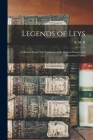 Legends of Leys: Collected From Oral Traditions of the Burnett Family, and Occasional Verses By E. M. R Cover Image