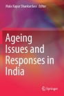 Ageing Issues and Responses in India By Mala Kapur Shankardass (Editor) Cover Image