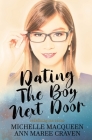 Dating the Boy Next Door By Ann Maree Craven, Designed with Grace (Illustrator), Kelly Hartigan (Editor) Cover Image