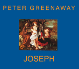 Peter Greenaway: Joseph By Peter Greenaway (Artist) Cover Image