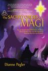 The Sacred Order of the Magi By Dianne Pegler Cover Image