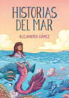 Historias del mar By Alejandra Gámez Cover Image