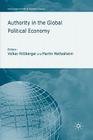 Authority in the Global Political Economy (International Political Economy) By V. Rittberger (Editor), M. Nettesheim (Editor), Carmen Huckel (Editor) Cover Image