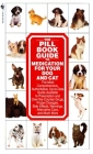 The Pill Book Guide to Medication for Your Dog and Cat By Kate Roby, Lenny Southam Cover Image