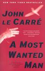 A Most Wanted Man: A Novel By John le Carre Cover Image