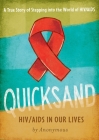 Quicksand: HIV/AIDS in Our Lives By Anonymous Cover Image