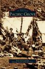 Pacific Grove By Kent Seavey, Heritage Society of Pacific Grove Cover Image