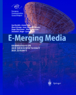 E-Merging Media: Kommunikation Und Medienwirtschaft Der Zukunft (European Communication Council Report) By Axel Zerdick, J. Herbst (Translator), Klaus Schrape Cover Image