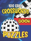 100 Easy Crosswords Puzzles Book: Medium-Level Puzzles That Entertain And Challenge, Easy-To-Read Crossword Puzzles For Adults, Large-Print By Aughnu Publishing and Co Cover Image