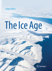 The Ice Age By Jürgen Ehlers Cover Image