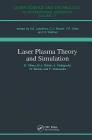 Laser Plasma Theory and Simulation (Laser Science and Technology) Cover Image