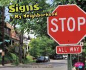 Signs in My Neighborhood By Gail Saunders-Smith (Consultant), Shelly Lyons Cover Image