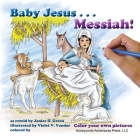 Baby Jesus . . . Messiah!: Color your own Pictures Cover Image