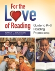 For the Love of Reading: Guide to K-8 Reading Promotions Cover Image