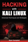 Hacking with Kali Linux: Advanced Techniques and Strategies Cover Image