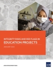 Integrity Risks and Red Flags in Education Projects By Asian Development Bank Cover Image