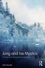 Jung and His Mystics: In the End It All Comes to Nothing By John Dourley Cover Image