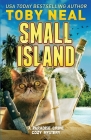 Small Island: Cozy Humor Mystery with Cat By Toby Neal Cover Image