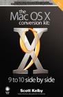 The Mac OS X Conversion Kit: 9 to 10 Side by Side, Panther Edition By Scott Kelby Cover Image