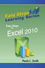 Easy Steps Learning Series: Easy Steps to Excel 2010 By Paula L. Smith Cover Image