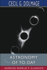Astronomy of To-day (Esprios Classics) Cover Image