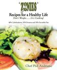 'Zonies' Recipes for a Healthy Life: Don't Weight....... Get Cooking! By Chef Phil Andriano Cover Image