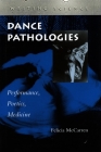 Dance Pathologies: Performance, Poetics, Medicine (Writing Science) By Felicia McCarren Cover Image