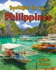 Spotlight on the Philippines (Spotlight on My Country (Crabtree)) By Bobbie Kalman Cover Image