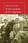 El libro perdido de los origenistas By Antonio José Ponte Cover Image