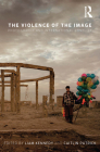 The Violence of the Image: Photography and International Conflict Cover Image