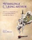 The Inklings and King Arthur: J.R.R. Tolkien, Charles Williams, C.S. Lewis, and Owen Barfield on the Matter of Britain Cover Image