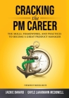 Cracking the PM Career By Jackie Bavaro, Gayle Laakmann McDowell, Marissa Mayer (Foreword by) Cover Image