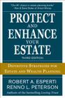 Protect and Enhance Your Estate: Definitive Strategies for Estate and Wealth Planning By Robert Esperti, Renno Peterson Cover Image