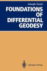 Foundations of Differential Geodesy By Joseph Zund Cover Image