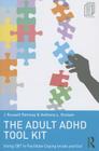 The Adult ADHD Tool Kit: Using CBT to Facilitate Coping Inside and Out By J. Russell Ramsay, Anthony L. Rostain Cover Image