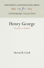 Henry George: Dreamer or Realist? (Anniversary Collection) By Steven B. Cord Cover Image