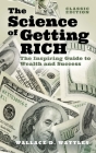 The Science of Getting Rich: The Inspiring Guide to Wealth and Success By Wallace D. Wattles, Tania Ahsan (Introduction by) Cover Image