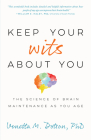 Keep Your Wits about You: The Science of Brain Maintenance as You Age (APA Lifetools) Cover Image